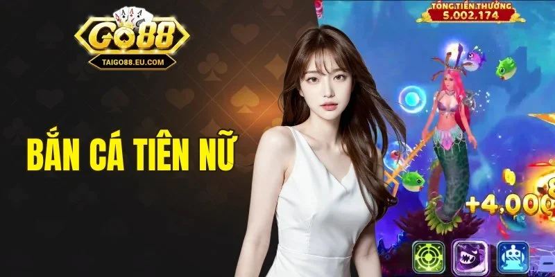 bắn cá tiên nữ