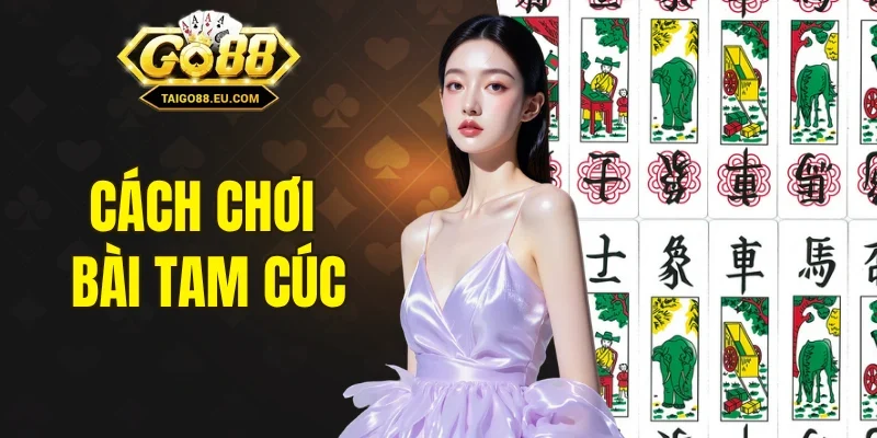 Cách chơi bài tam cúc