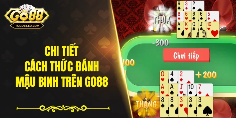 Chi tiết cách thức đánh mậu binh GO88 