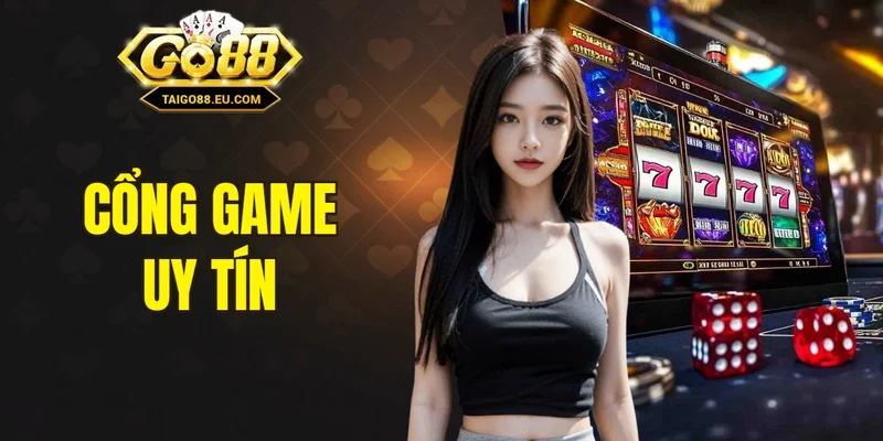 Cổng Game Uy Tín