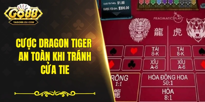 Cược Dragon Tiger an toàn khi tránh cửa Tie