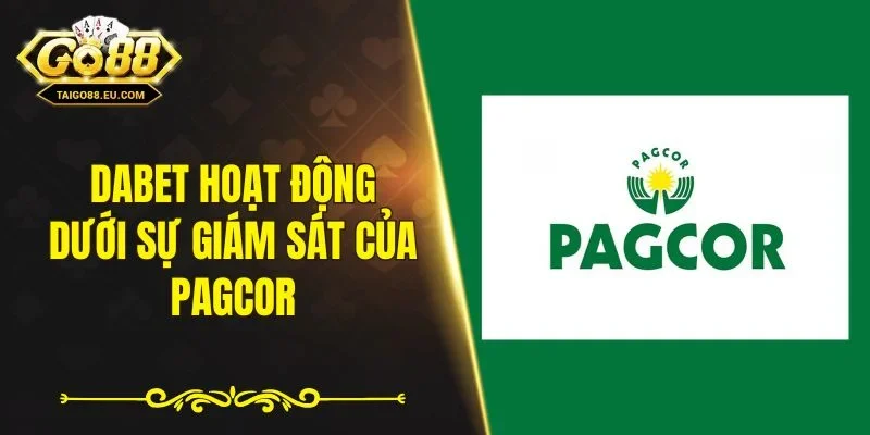 Dabet hoạt động dưới sự giám sát của PAGCOR