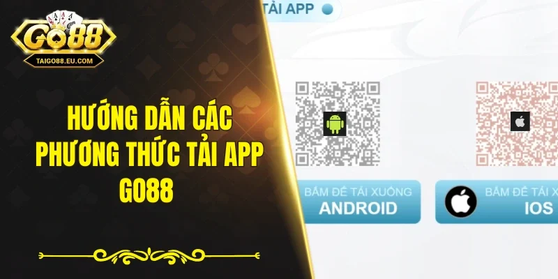 Hướng dẫn các phương thức tải app GO88 