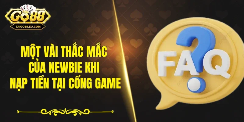 Một vài thắc mắc của newbie khi nạp tiền tại cổng game