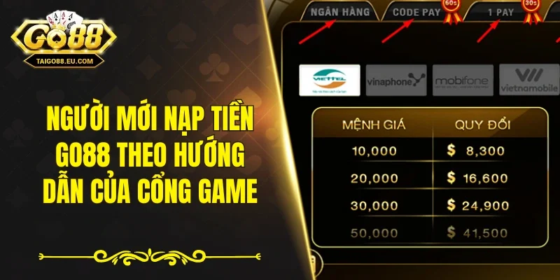 Người mới nạp tiền GO88 theo hướng dẫn của cổng game