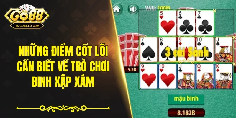 Những điểm cốt lõi cần biết về trò chơi binh xập xám