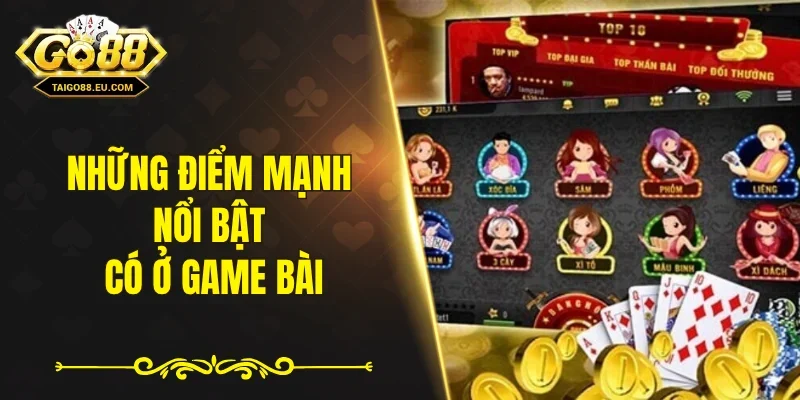 Những điểm mạnh nổi bật có ở game bài