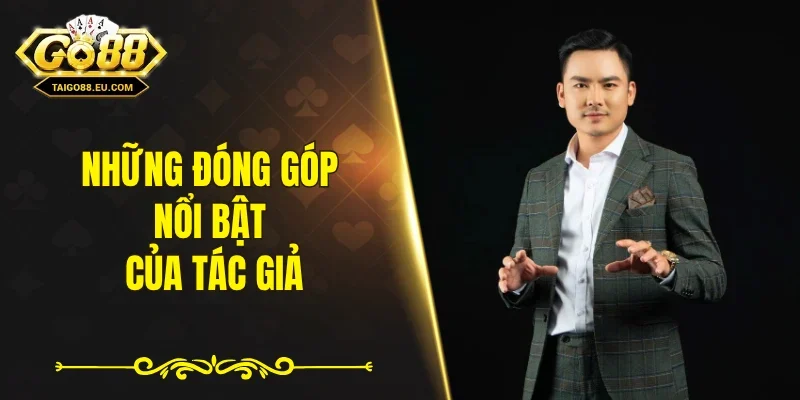 Những đóng góp nổi bật của tác giả