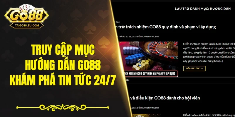 Truy cập mục hướng dẫn GO88 khám phá tin tức 24/7